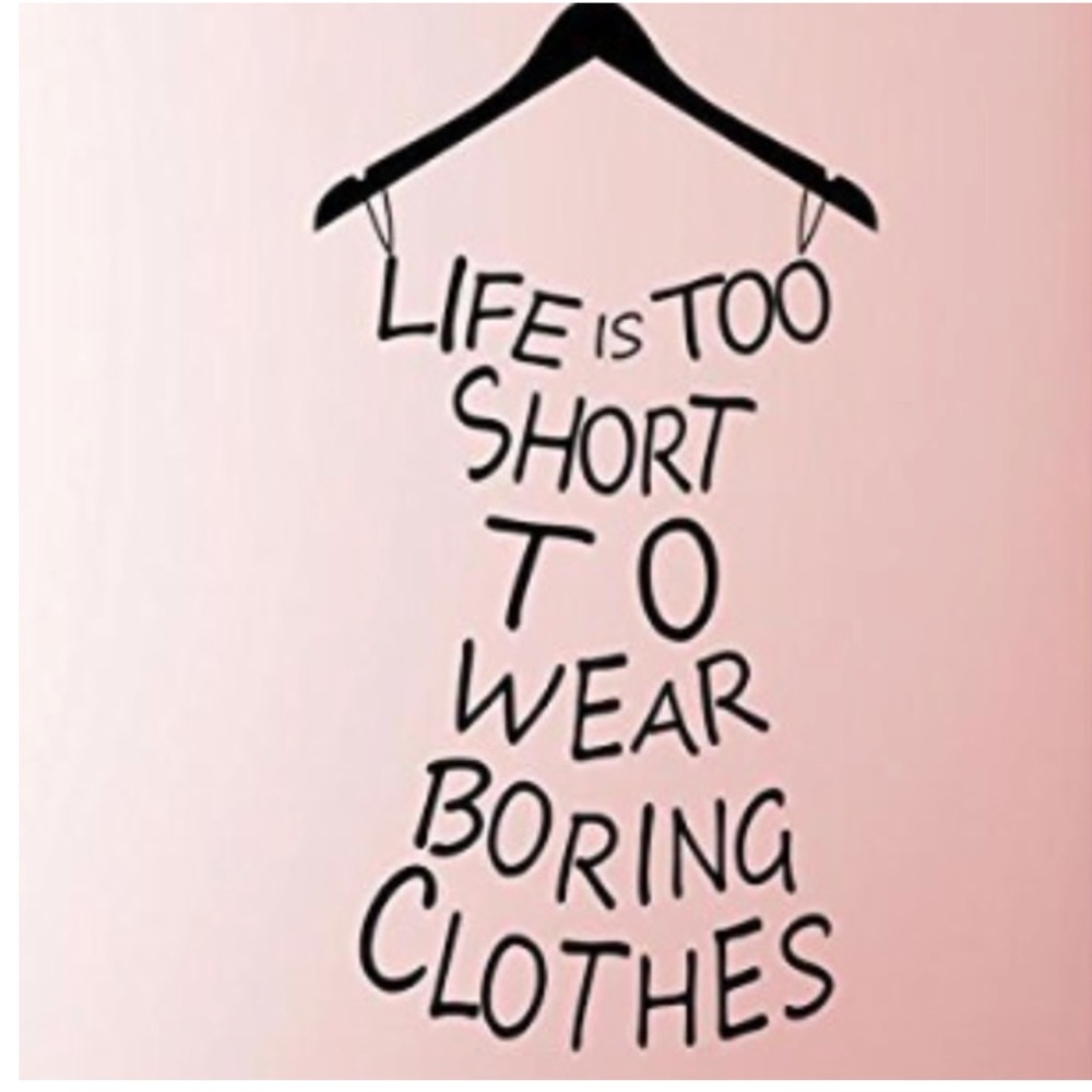 Life is too short to wear boring clothes! Poshmark Baby!
